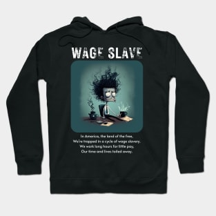 Wage Slave - And so can you! v3 Hoodie